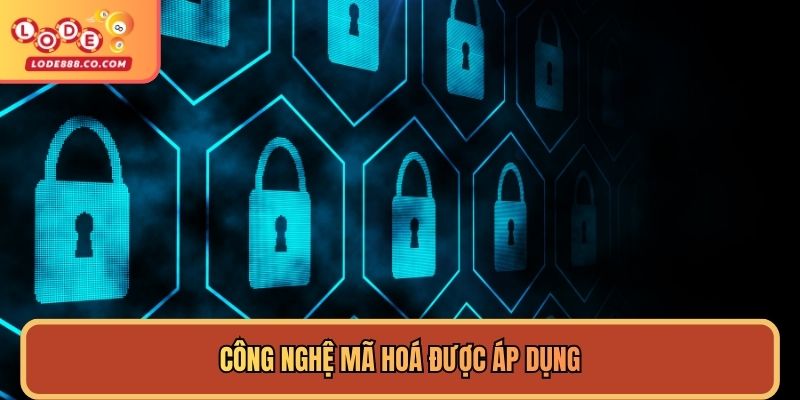 Công nghệ mã hoá được áp dụng