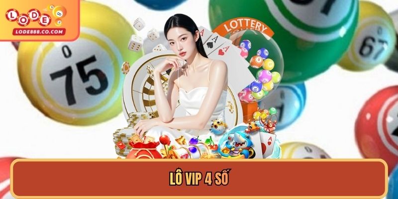 Lô Vip 4 Số