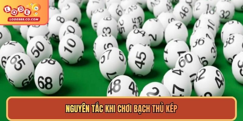 Nguyên tắc khi chơi bạch thủ kép