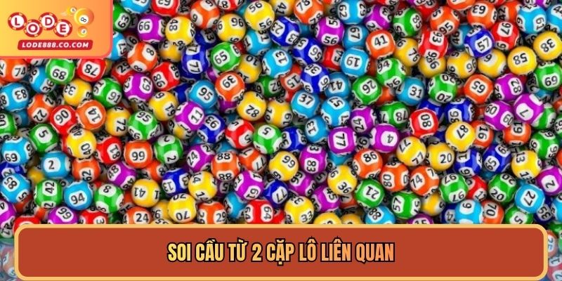 Soi cầu từ 2 cặp lô liên quan