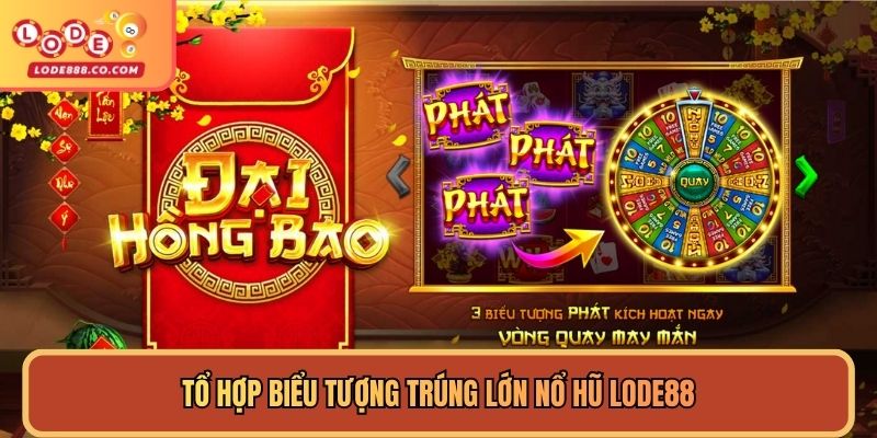 Tổ hợp biểu tượng trúng lớn Nổ hũ Lode88
